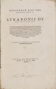 STRABON, ΣΤΡΑΒΩΝΟΣ ΠΕΡΙ ΤΗΣ ΓΕΩΓΡΑΦΙΑΣ ΒΙΒΛΙΑ ΙΖʹ , De situ orbis Libri XVII, trad. Guarinus de Vérone et Gregorius Trifernas, Bâle, H. Petri, 1549.